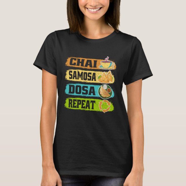 Chai Samosa Dosa Repeat  Tea  Costume Tea T-Shirt (Front)