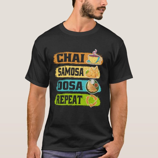 Chai Samosa Dosa Repeat  Tea  Costume Tea T-Shirt (Front)
