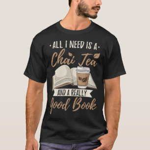 Chai Tea and a Good Book design T-Shirt