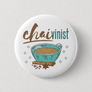Chai Tea Lover "Chaivinist" 6 Cm Round Badge