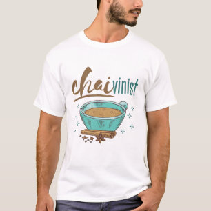 Chai Tea Lover "Chaivinist" T-Shirt