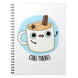 Chai There Funny Chai Tea Pun Notebook
