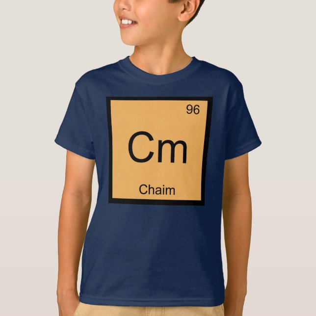 Chaim Name Chemistry Element Periodic Table T-Shirt (Front)