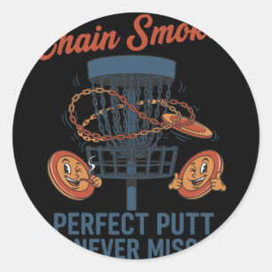 Chain Smoker Perfect Putt Never Miss Disc Golf Classic Round Sticker