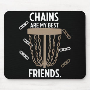 Chains Are My Best Friends - Funny Disc Golf Desig Mouse Pad