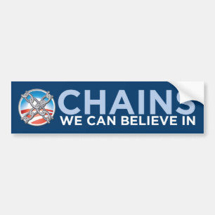 Chains We Can Believe In Bumper Sticker