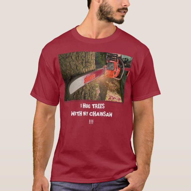 chainsaw, I HUG TREES                          ... T-Shirt (Front)