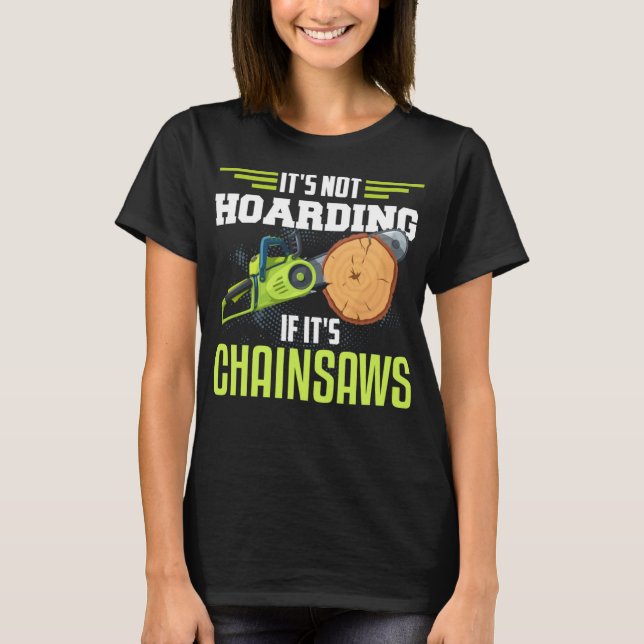 Chainsaw Shirt Funny Chainsaw Lover Lumberjack Log (Front)