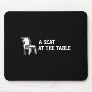 Chair A Seat At The Table Mouse Pad