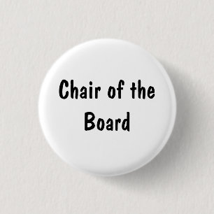 Chair of the Board 3 Cm Round Badge