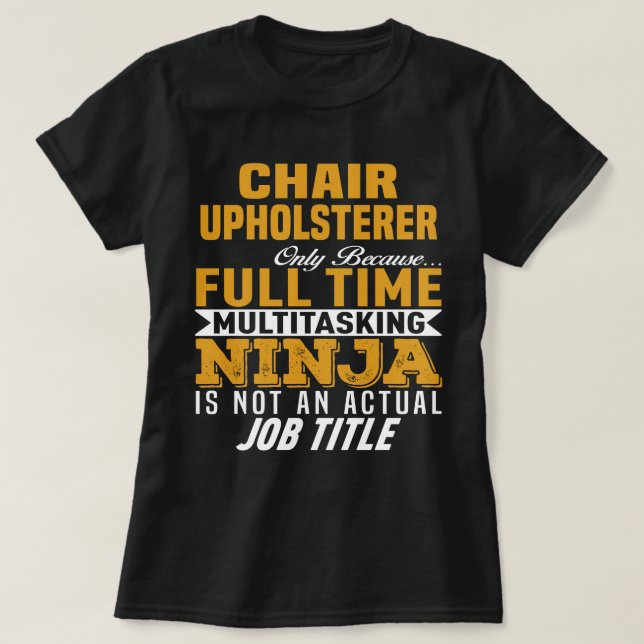 Chair Upholsterer T-Shirt (Design Front)