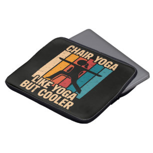Chair Yoga Like Yoga But Cooler Laptop Sleeve
