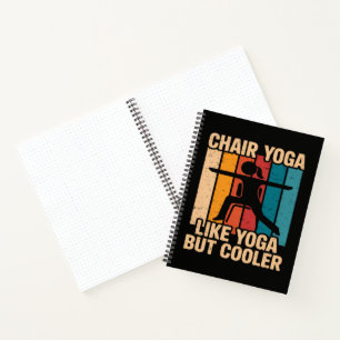 Chair Yoga Like Yoga But Cooler Notebook