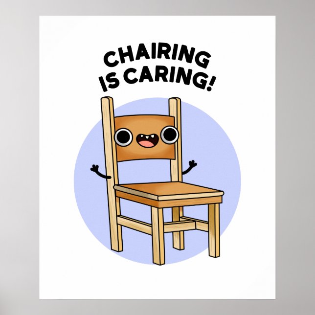 Chairing Is Caring Cute Positive Sharing Pun Poster (Front)