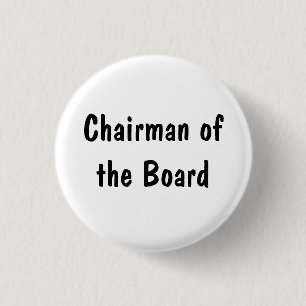 Chairman of the Board 3 Cm Round Badge