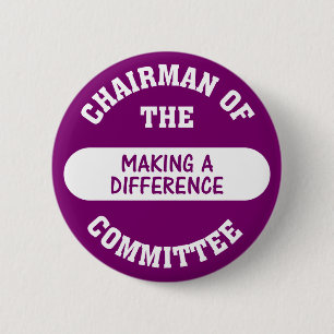 Chairman of the Making a Difference Committee 6 Cm Round Badge