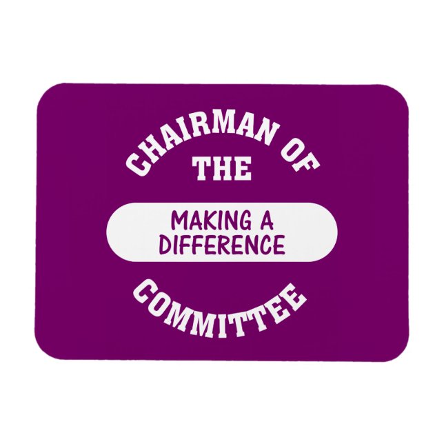 Chairman of the Making a Difference Committee Magnet (Horizontal)