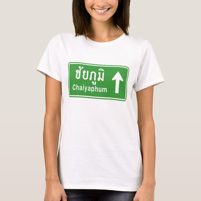 Chaiyaphum Ahead ⚠ Thai Highway Traffic Sign ⚠ T-Shirt (Front)