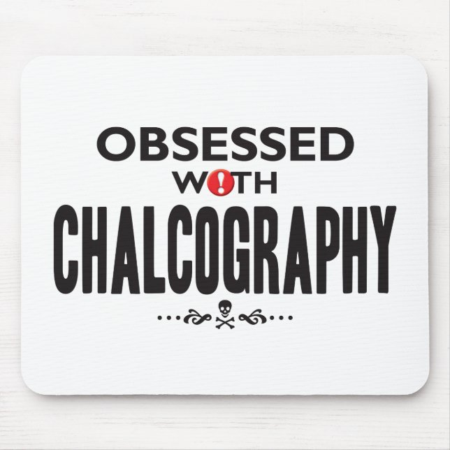 Chalcography Obsessed Mouse Pad (Front)