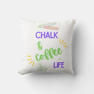 Chalk & Coffee = Life Cushion