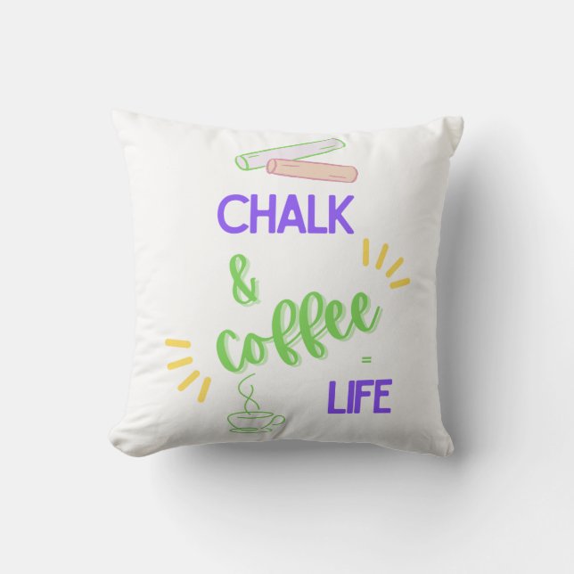 Chalk & Coffee = Life Cushion (Front)