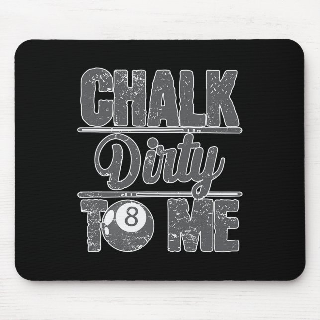 Chalk Dirty To Me Billiards 8  Mouse Pad (Front)
