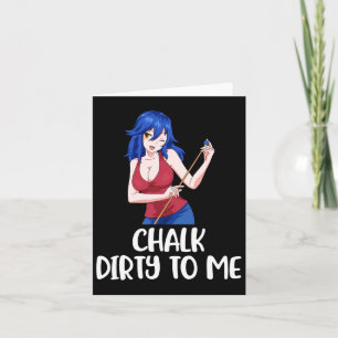 Chalk Dirty To Me Billiards  Card