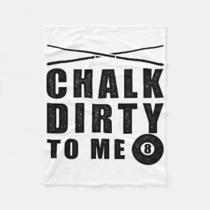 Chalk Dirty To Me' Billiards Funny Saying Fleece Blanket