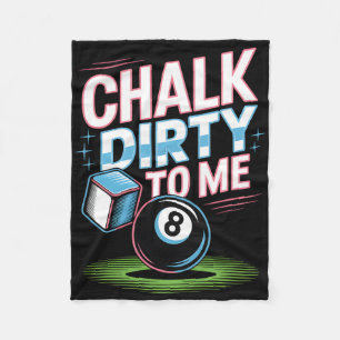 Chalk Dirty To Me Funny Pool 8-ball Billiards Humo Fleece Blanket