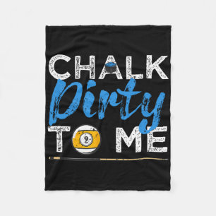 Chalk Dirty To Me Funny Pool Player 8-ball Billard Fleece Blanket