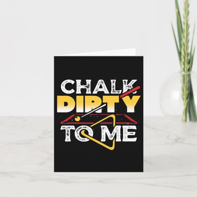 Chalk Dirty To Me Pool Billiards Player Funny  Card (Front)