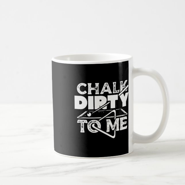 Chalk Dirty To Me Pool Billiards Player Funny  Coffee Mug (Right)