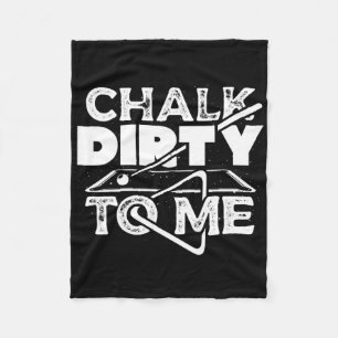Chalk Dirty To Me Pool Billiards Player Funny Fleece Blanket