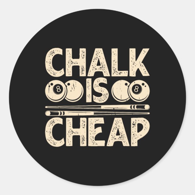 Chalk Is Cheap  Classic Round Sticker (Front)