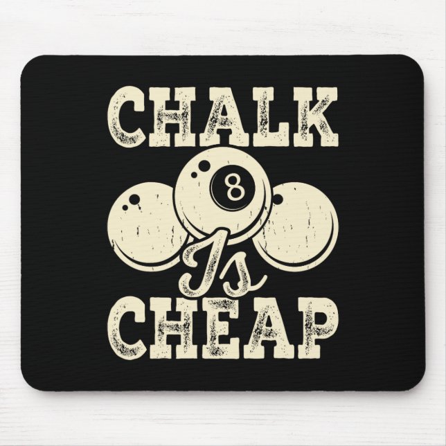 Chalk Is Cheap  Mouse Pad (Front)