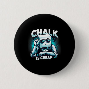 Chalk Is Cheap Tee Ideal For Pool & Billiards 6 Cm Round Badge