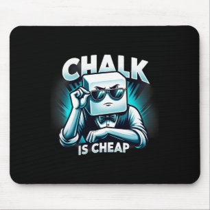 Chalk Is Cheap Tee Ideal For Pool & Billiards Mouse Pad