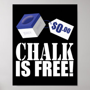 Chalk Is Free Funny Pool Billiards 8-ball Poster