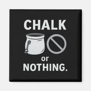 Chalk Or Nothing Minimalist Climbing Gear Emblem  Magnet