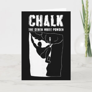 Chalk The Other White Powder - Rock Climbing  Card