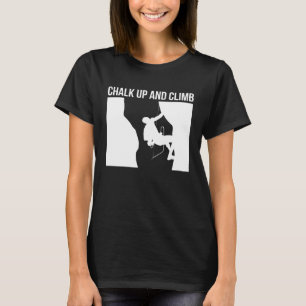 Chalk Up And Climb Climber Sport Climbing Boulderi T-Shirt