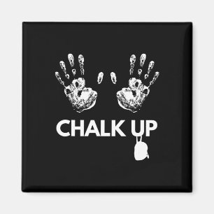 Chalk Up Rock Climbing Gift, Bouldering Climber Pr Magnet
