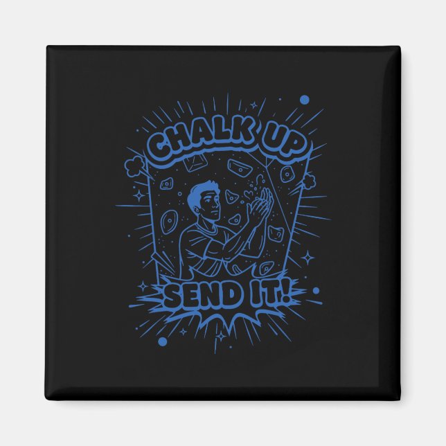 Chalk Up Send It Climbing Bouldering Design  Magnet (Front)