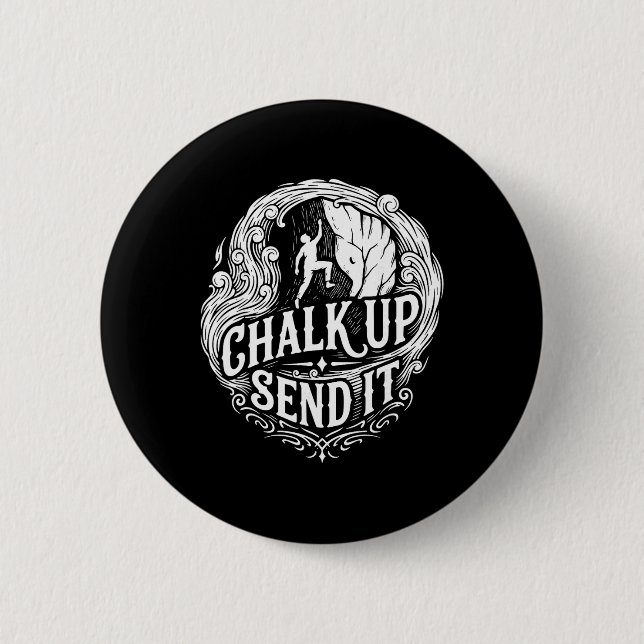 Chalk Up Send It Rock Climbing Adventure  6 Cm Round Badge (Front)