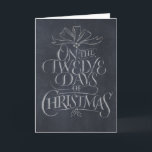 Chalkboard 12 Days of Christmas Chalk Trendy Holiday Card<br><div class="desc">Fashionable and fun chalkboard look greeting card. This art is custom created hand lettering. It will make people break out in song…. "Five Gold Rings…". Place it inside of a little wooden frame and it would like a real slate board - perfect for decorating. Please Note: This card is blank,...</div>