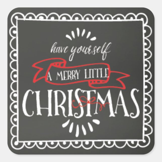 Chalkboard Have Yourself A Merry Little Christmas Square Sticker (Front)