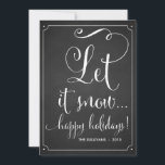 Chalkboard Let It Snow Typography Holiday Card<br><div class="desc">Rustic Chalkboard Let It Snow Holiday Flat Card 
 Customisable holiday/ Christmas card to give your family and friends featuring whimsical script. This flat holiday card will be perfect for couples and newly weds. This is available in variety of colours.</div>