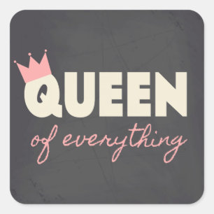 Chalkboard Queen of Everything Text Design Square Sticker