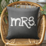 Chalkboard Wedding Mrs. Woman Cushion<br><div class="desc">A fun chalkboard typography pillow with a modern twist for any hipster. You can change the type to a monogram.</div>