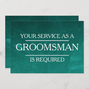 Chalkboard Your Service Is Requested as Groomsman  Invitation